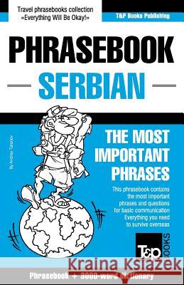 English-Serbian phrasebook and 3000-word topical vocabulary Andrey Taranov 9781784924256 T&p Books