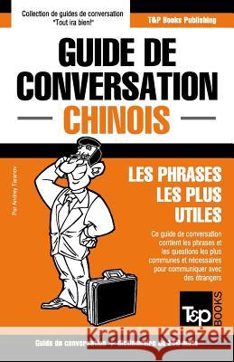 Guide de conversation Français-Chinois et mini dictionnaire de 250 mots Andrey Taranov 9781784925185 T&p Books