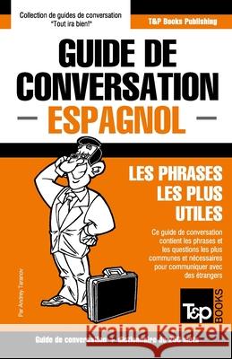 Guide de conversation Français-Espagnol et mini dictionnaire de 250 mots Andrey Taranov 9781784925239 T&p Books