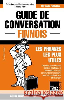 Guide de conversation Français-Finnois et mini dictionnaire de 250 mots Andrey Taranov 9781784925260 T&p Books