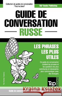 Guide de conversation Français-Russe et dictionnaire concis de 1500 mots Andrey Taranov 9781784925338 T&p Books