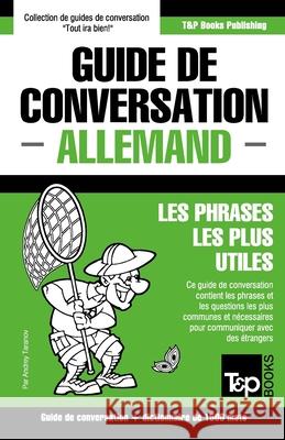 Guide de conversation Français-Allemand et dictionnaire concis de 1500 mots Andrey Taranov 9781784925345 T&p Books