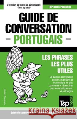 Guide de conversation Français-Portugais et dictionnaire concis de 1500 mots Andrey Taranov 9781784925376 T&p Books