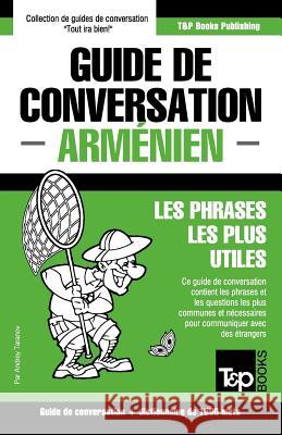 Guide de conversation Français-Arménien et dictionnaire concis de 1500 mots Andrey Taranov 9781784925468 T&p Books