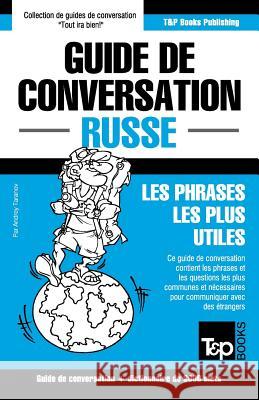 Guide de conversation Français-Russe et vocabulaire thématique de 3000 mots Andrey Taranov 9781784925505 T&p Books
