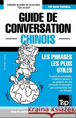 Guide de conversation Français-Chinois et vocabulaire thématique de 3000 mots Andrey Taranov 9781784925529 T&p Books