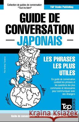 Guide de conversation Français-Japonais et vocabulaire thématique de 3000 mots Andrey Taranov 9781784925536 T&p Books