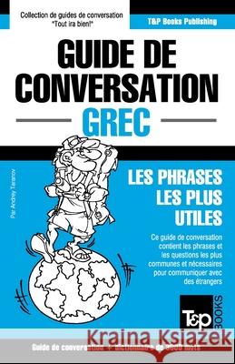 Guide de conversation Français-Grec et vocabulaire thématique de 3000 mots Andrey Taranov 9781784925581 T&p Books