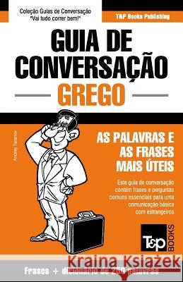 Guia de Conversação Português-Grego e mini dicionário 250 palavras Andrey Taranov 9781784925741 T&p Books