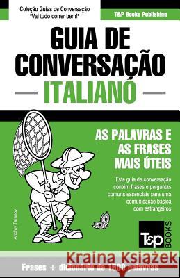 Guia de Conversação Português-Italiano e dicionário conciso 1500 palavras Andrey Taranov 9781784925895 T&p Books