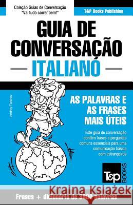 Guia de Conversação Português-Italiano e vocabulário temático 3000 palavras Andrey Taranov 9781784926069 T&p Books