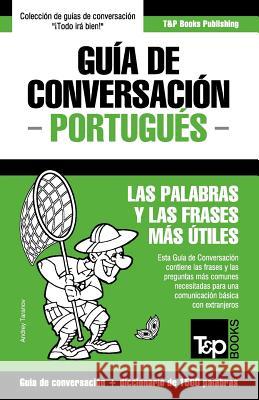Guía de Conversación Español-Portugués y diccionario conciso de 1500 palabras Andrey Taranov 9781784926397 T&p Books