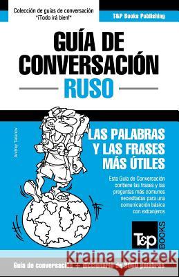 Guía de Conversación Español-Ruso y vocabulario temático de 3000 palabras Taranov, Andrey 9781784926526 T&p Books