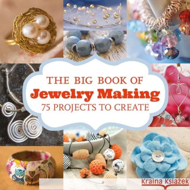 The Big Book of Jewelry Making: 73 Projects to Make GMC 9781784941185 GMC Publications