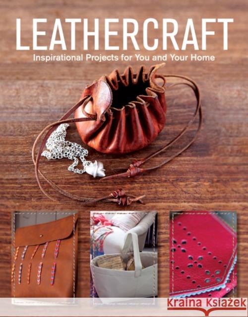 Leathercraft: Inspirational Projects for You and Your Home Editors of GMC 9781784941727 GMC Publications