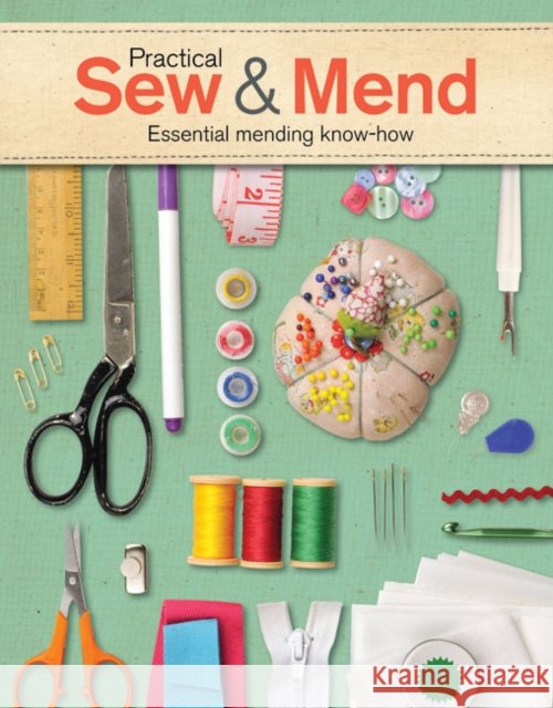 Practical Sew & Mend: Essential Mending Know-How Joan Gordon 9781784941765