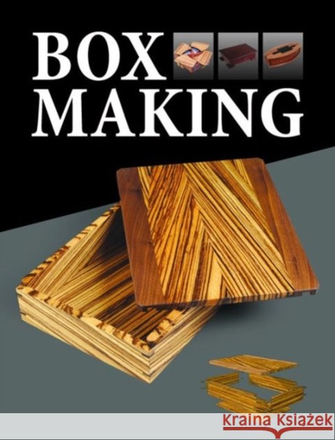 Box Making: 25 Projects for Storage and Display GMC Publications 9781784942465