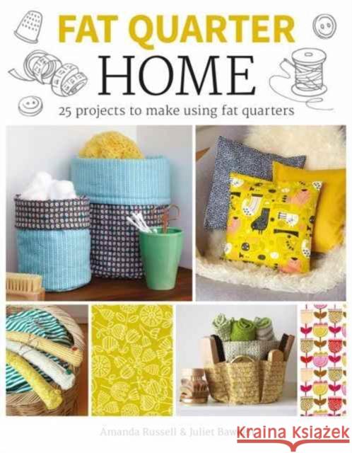 Fat Quarter: Home Juliet Bawden Amanda Russell 9781784943851