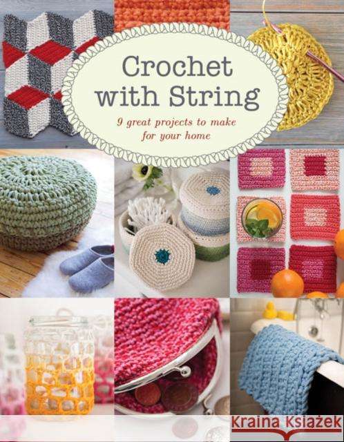 Crochet with String: 9 Great Projects to Make for Your Home Jemima Schlee 9781784944612 GMC Publications