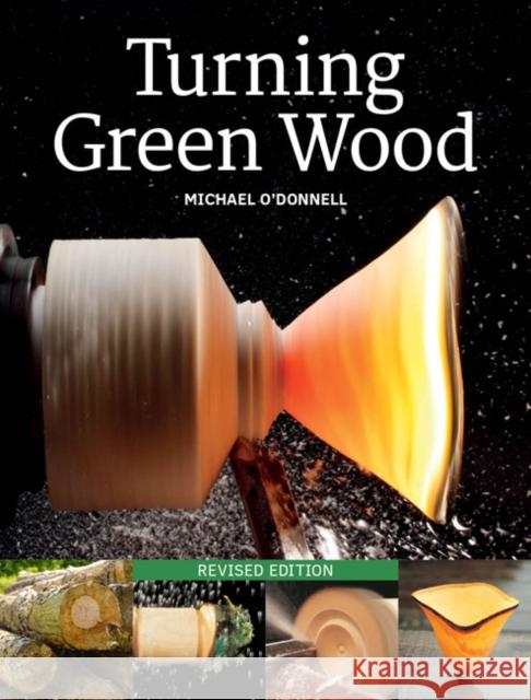 Turning Green Wood Michael O'Donnell 9781784945589 GMC Publications