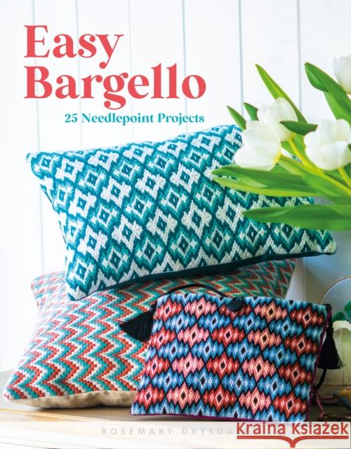 Easy Bargello: 25 Needlepoint Projects Rosemary Drysdale 9781784946463 GMC Publications