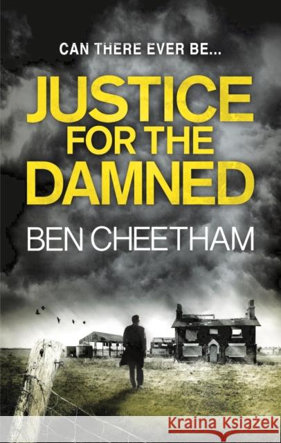 Justice For The Damned : A Steel City Thriller Ben Cheetham 9781784970420