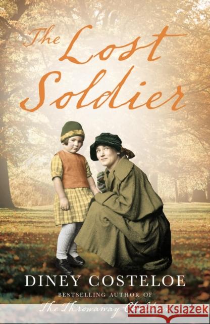 The Lost Soldier Diney Costeloe 9781784972585 Bloomsbury Publishing PLC