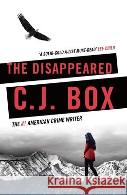 The Disappeared C.J. Box 9781784973193 Bloomsbury Publishing PLC