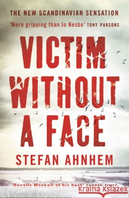 Victim Without a Face Stefan Ahnhem 9781784975500 Bloomsbury Publishing PLC