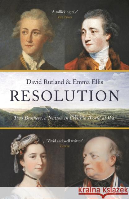 Resolution: Two Brothers. a Nation in Crisis. a World at War David Rutland Emma Ellis 9781784979928 Head of Zeus