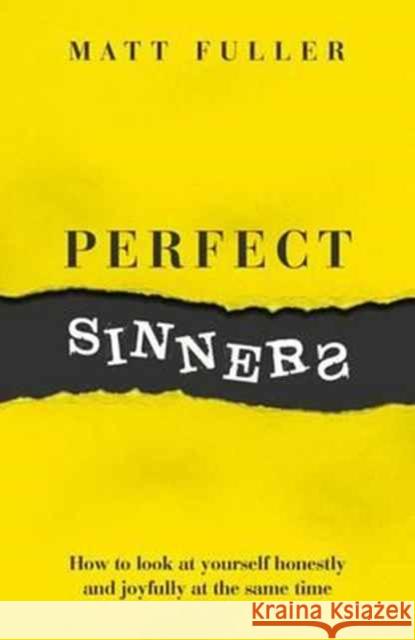 Perfect Sinners: See yourself as God sees you Matt Fuller 9781784981389