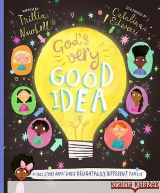 God's Very Good Idea Storybook: A True Story of God's Delightfully Different Family Trillia Newbell Catalina Echeverri 9781784982218 The Good Book Company