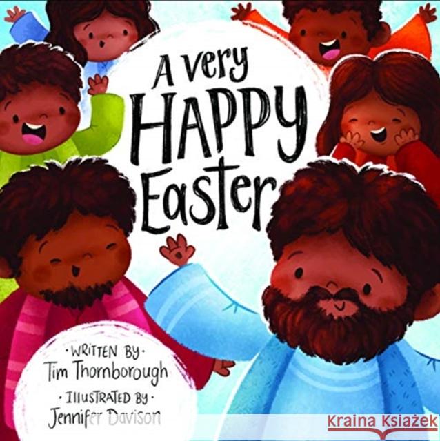A Very Happy Easter Tim Thornborough 9781784983666 Good Book Company