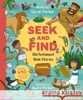 Seek and Find: Old Testament Bible Stories: With over 450 things to find and count! Sarah Parker 9781784984748