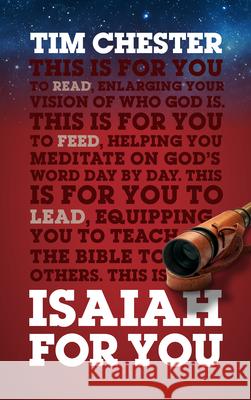 Isaiah for You: Enlarging Your Vision of Who God Is Tim Chester 9781784985585