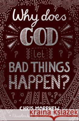 Why Does God Let Bad Things Happen? Chris Morphew Emma Randall 9781784986124 Good Book Co