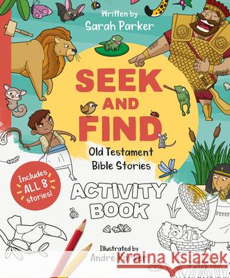 Seek and Find: Old Testament Activity Book: Discover All about Our Amazing God! Sarah Parker 9781784986643 Good Book Co