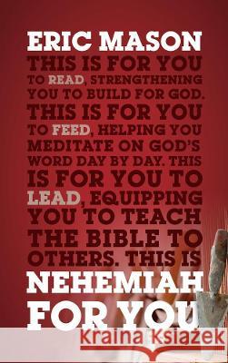 Nehemiah for You: Strength to Build for God Eric Mason 9781784986780 Good Book Co