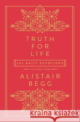 Truth for Life - Volume 2: 365 Daily Devotions 2 Begg, Alistair 9781784987688 Good Book Co