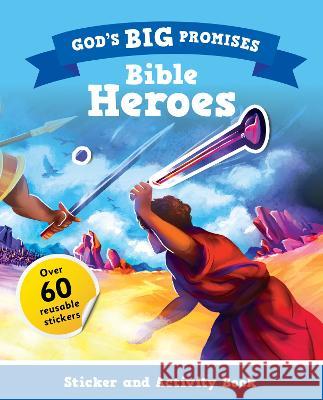 God\'s Big Promises Bible Heroes Sticker and Activity Book Carl Laferton 9781784988999