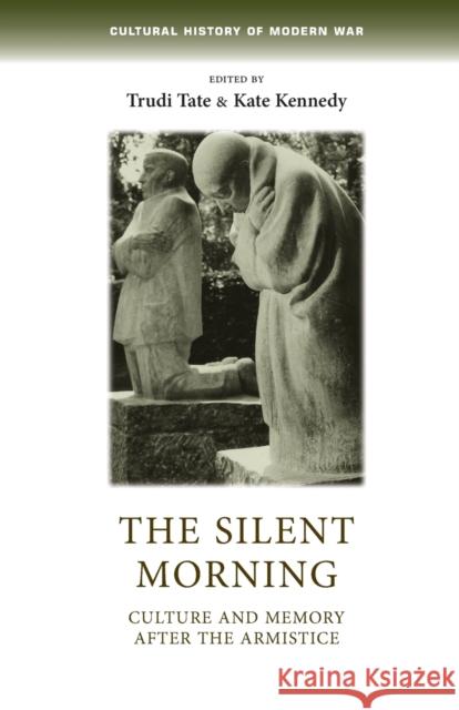 The silent morning Tate, Trudi 9781784991166 Manchester University Press