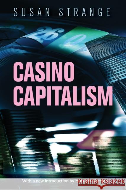 Casino capitalism: With an introduction by Matthew Watson Strange, Susan 9781784991340 Manchester University Press