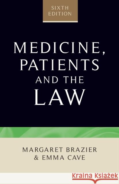 Medicine, Patients and the Law: Sixth Edition Brazier, Margaret 9781784991364 Manchester University Press