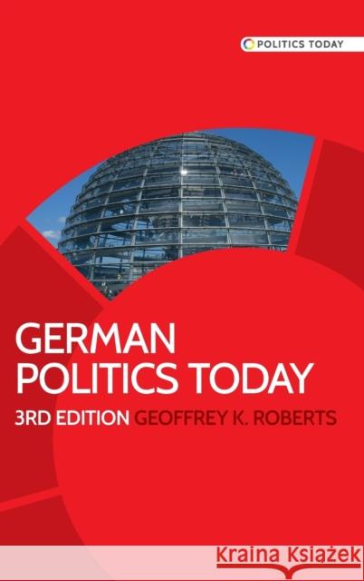 German politics today: Third edition Roberts, Geoffrey K. 9781784992576