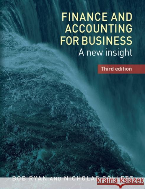 Finance and accounting for business: A new insight, third edition Ryan, Bob 9781784992712 Manchester University Press