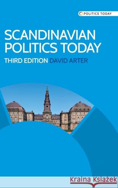 Scandinavian Politics Today David Arter 9781784992910 Manchester University Press