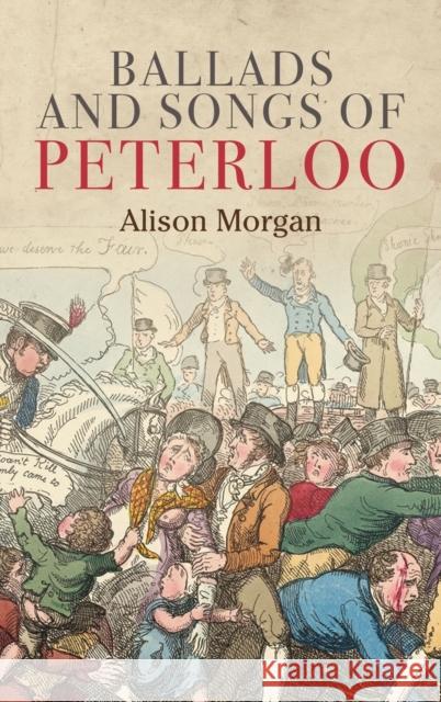 Ballads and songs of Peterloo Morgan, Alison 9781784993122 Manchester University Press