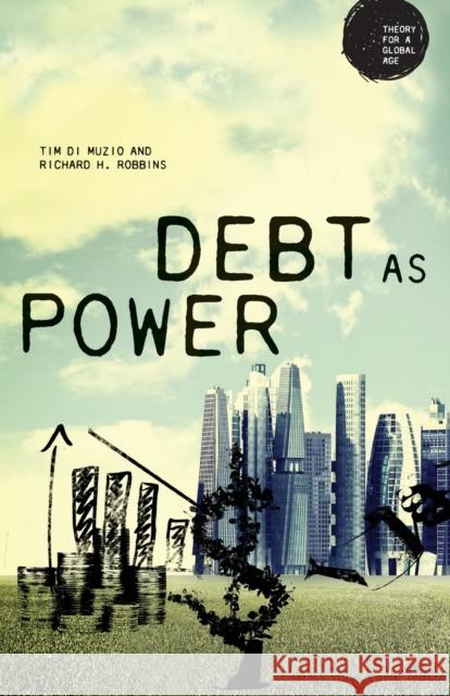 Debt as Power Richard H. Robbins Tim D 9781784993269