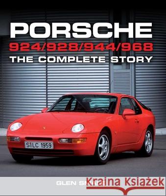 Porsche 924/928/944/968: The Complete Story Glen Smale 9781785000393