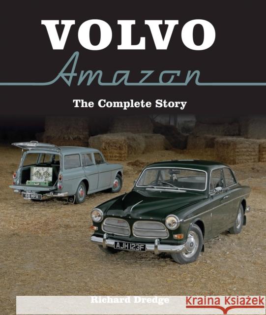 Volvo Amazon: The Complete Story Richard Dredge 9781785001048 The Crowood Press Ltd